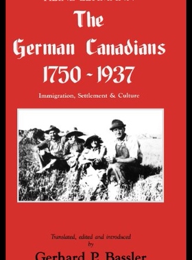 【预售】The German Canadians 1750-1937