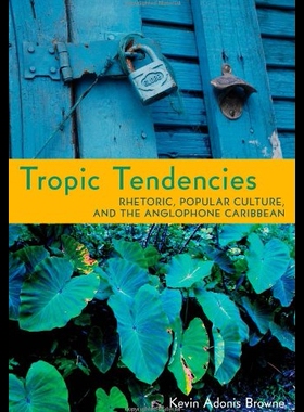 【预售】Tropic Tendencies: Rhetoric, Popular C