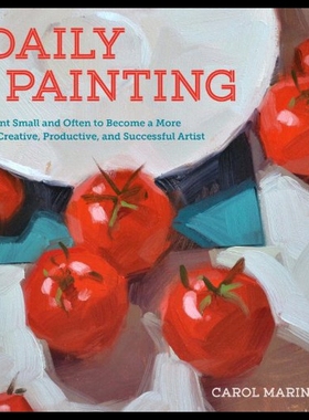 【预售】Daily Painting: Paint Small and Often to Become a