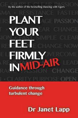 【预售】Plant Your Feet Firmly in Mid-Air: Leading Thr...