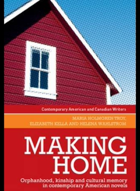 【预售】Making Home: Orphanhood, Kinship and Cultural Mem