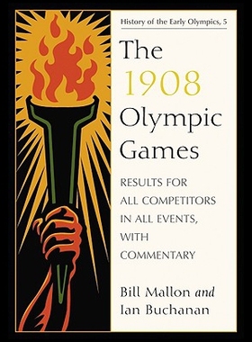 【预售】The 1908 Olympic Games: Results for All Competito