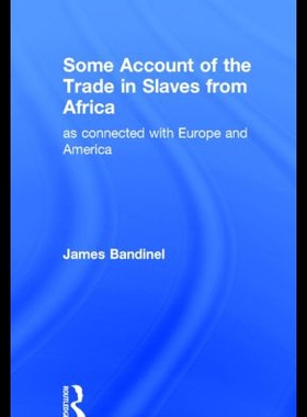 【预售】Some Account of the Trade in Slaves from Africa a