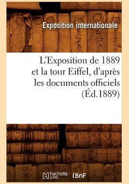 【预售】L'Exposition de 1889 Et La Tour Eiffel, D'Apre...