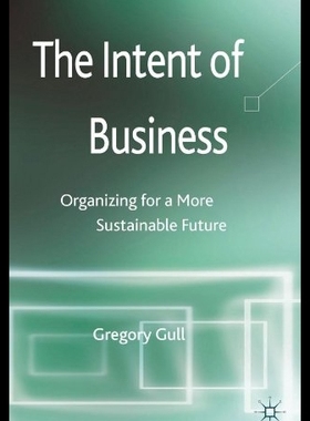 【预售】The Intent of Business: Organizing for