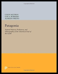 Natural Patagonia History Prehistory Ethno and 预售