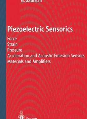 【预订】Piezoelectric Sensorics: Force Strai...