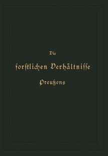 【预订】Die Forstlichen Verhaltnisse Preusse...