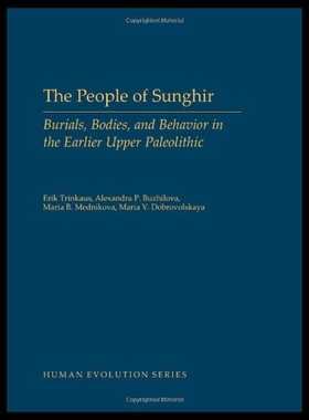 【预售】The People of Sunghir: Burials, Bodies, and Behav