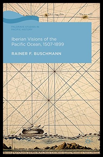 【预售】iberian visions of the pacific ocean, 1507-1899