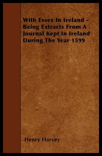 【预售】With Essex in Ireland - Being Extracts from a Jou