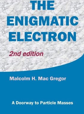 【预售】The Enigmatic Electron: A Doorway to Particle Masses