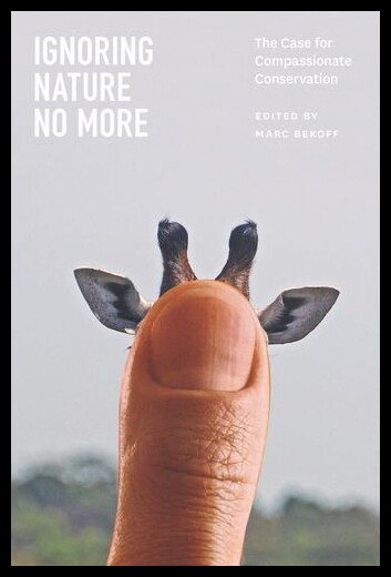 【预售】Ignoring Nature No More: The Case for Compassiona