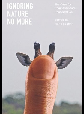 【预售】Ignoring Nature No More: The Case for Compassiona