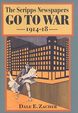 【预售】The Scripps Newspapers Go to War, 1914-18