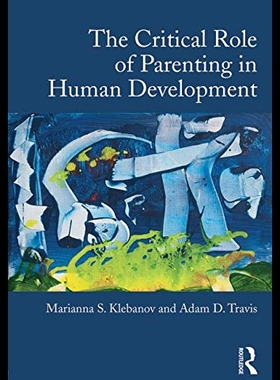【预售】The Critical Role of Parenting in Human Developme