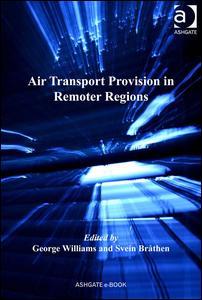 【预订】Air Transport Provision in Remoter Regions