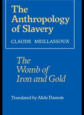 【预售】The Anthropology of Slavery: The Womb of Iron and