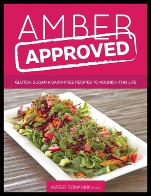 【预售】Amber Approved: Gluten, Sugar & Dairy Free Recipe
