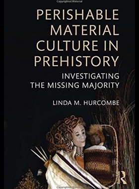 【预售】Perishable Material Culture in Prehistory: Invest