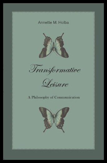 【预售】Transformative Leisure: A Philosophy of Communica