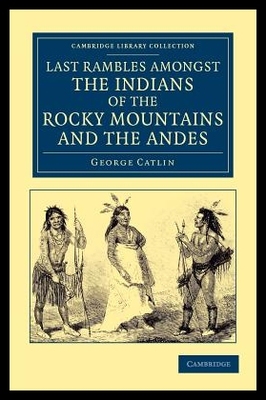 【预售】Last Rambles Amongst the Indians of th