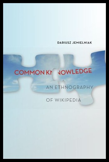 【预售】Common Knowledge?: An Ethnography of Wikipedia