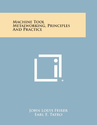 【预售】Machine Tool Metalworking, Principles and Practice