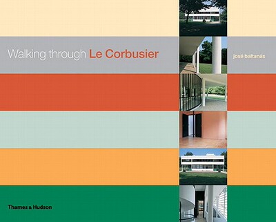 【预售】Walking Through Le Corbusier: A Tour of His Mas