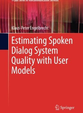 【预订】Estimating Spoken Dialog System Qual...