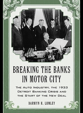 【预售】Breaking the Banks in Motor City: The Auto Indust