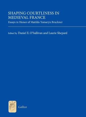 【预售】Shaping Courtliness in Medieval France: Essays...