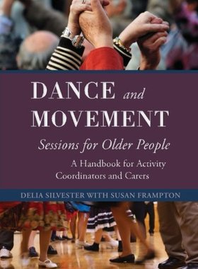【预售】Dance and Movement Sessions for Older People: ...