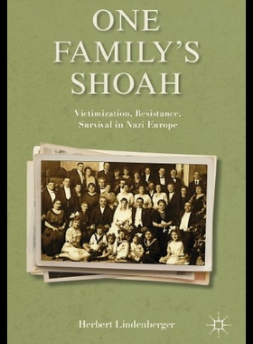 【预售】One Family's Shoah: Victimization, Resistance, Su