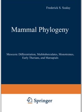 【预售】Mammal Phylogeny: Mesozoic Differentiation, Mu...