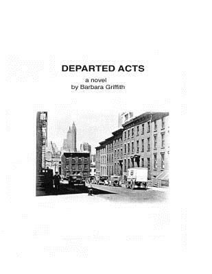 【预售】Departed Acts: A Novel by Barbara Griffith