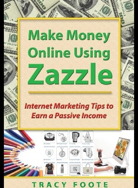 【预售】Make Money Online Using Zazzle: Internet Marketin