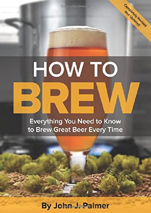 现货 英文原版 如何酿造啤酒 新版 How To Brew: Everything You Need to Know to Brew Great Beer Every Time