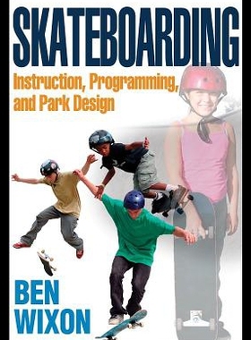 【预售】Skateboarding: Instruction, Programming, and Park