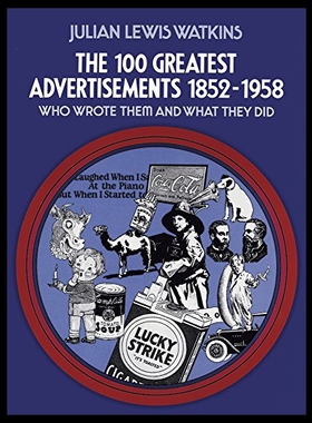 【预售】The 100 Greatest Advertisements 1852-1958: Who Wr
