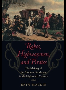 【预售】Rakes, Highwaymen, and Pirates: The Making of the
