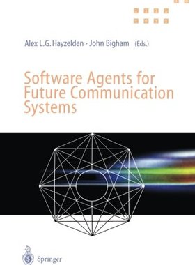 【预订】Software Agents for Future Communica...