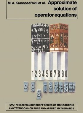 【预订】Approximate Solution of Operator Equations
