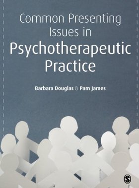 【预售】Common Presenting Issues in Psychotherapeutic Pra...