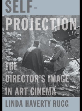 【预售】Self-Projection: The Director's Image in Art Cine