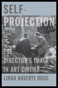 【预售】Self-Projection: The Director's Image in Art Cine