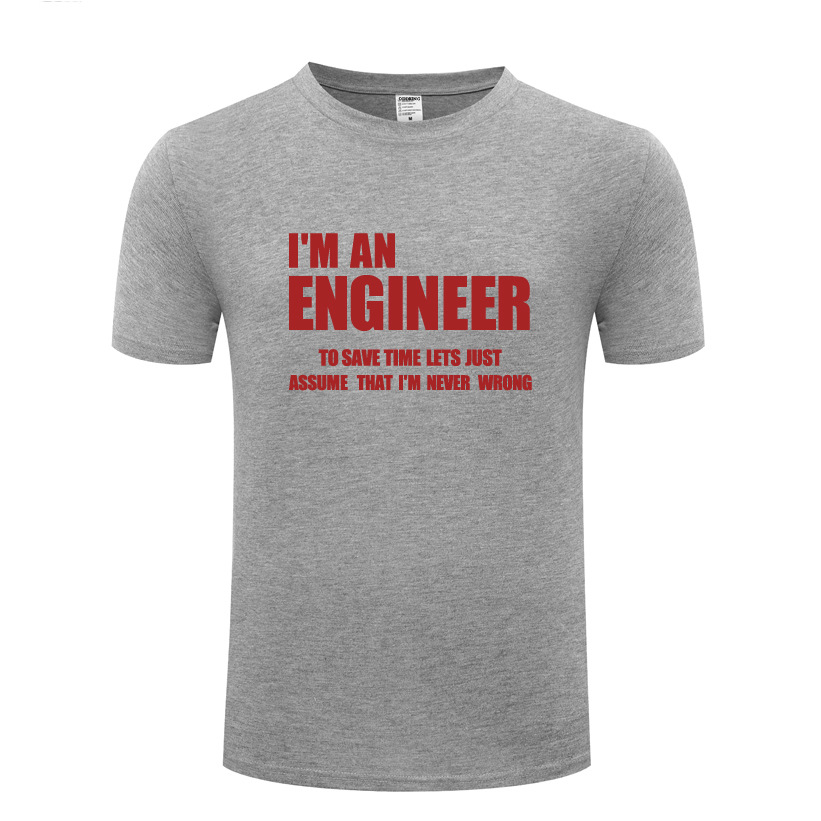 男式T恤 I Am An Engineer - Lets Just Assume I Am Never Wrong
