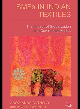 【预售】The Smes in Indian Textiles: The Impact of Global