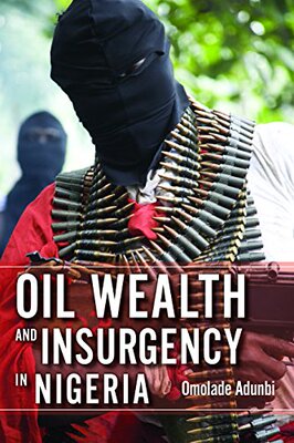 【预售】Oil Wealth and Insurgency in Nigeria