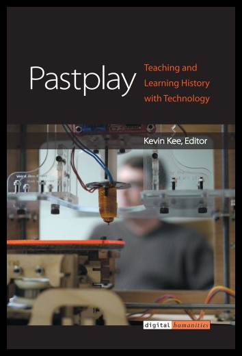 【预售】Pastplay: Teaching and Learning History with Tech